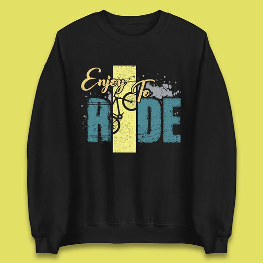 Enjoy To Ride Unisex Sweatshirt