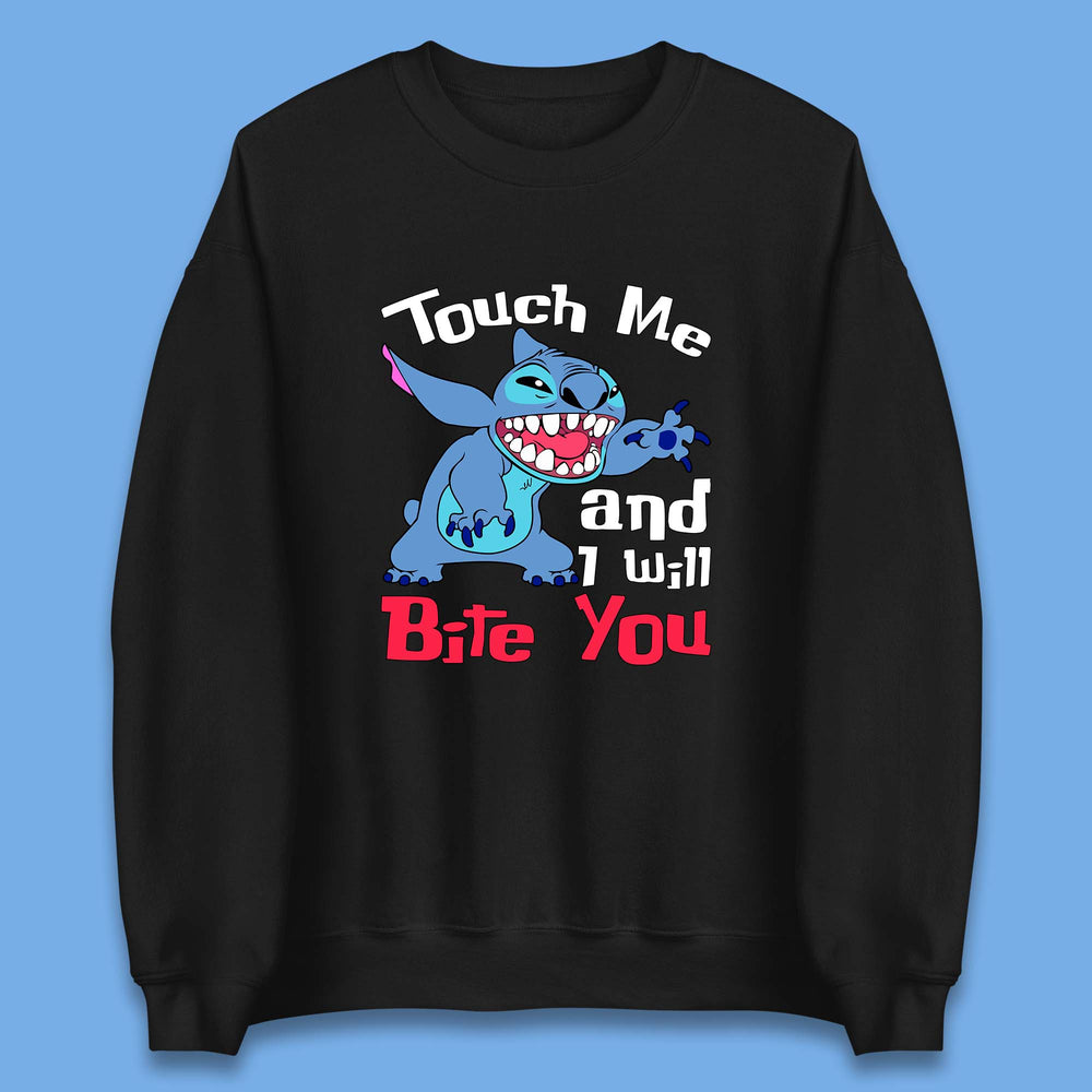 Disney Angry Stitch Cartoon Touch Me And I Will Bite You Lilo & Stitch Unisex Sweatshirt