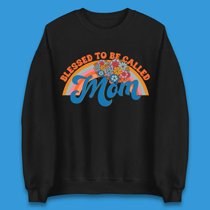 Blessed To Be Called Mom Unisex Sweatshirt