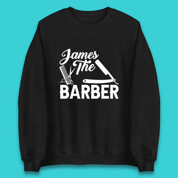 Personalised The Barber Hairdresser Your Name Barbershop Hair Stylist Unisex Sweatshirt