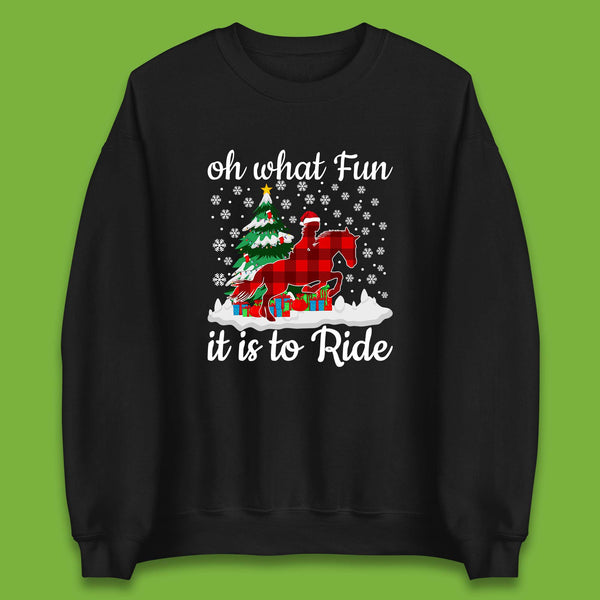 Oh What Fun It Is To Ride Horse Riding Christmas Horse Rider Xmas Unisex Sweatshirt
