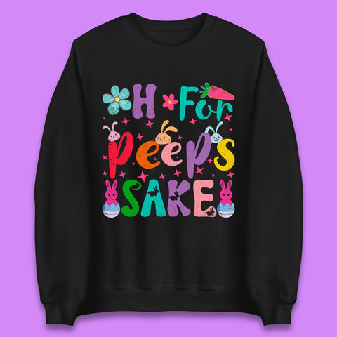 For Peeps Sake Unisex Sweatshirt