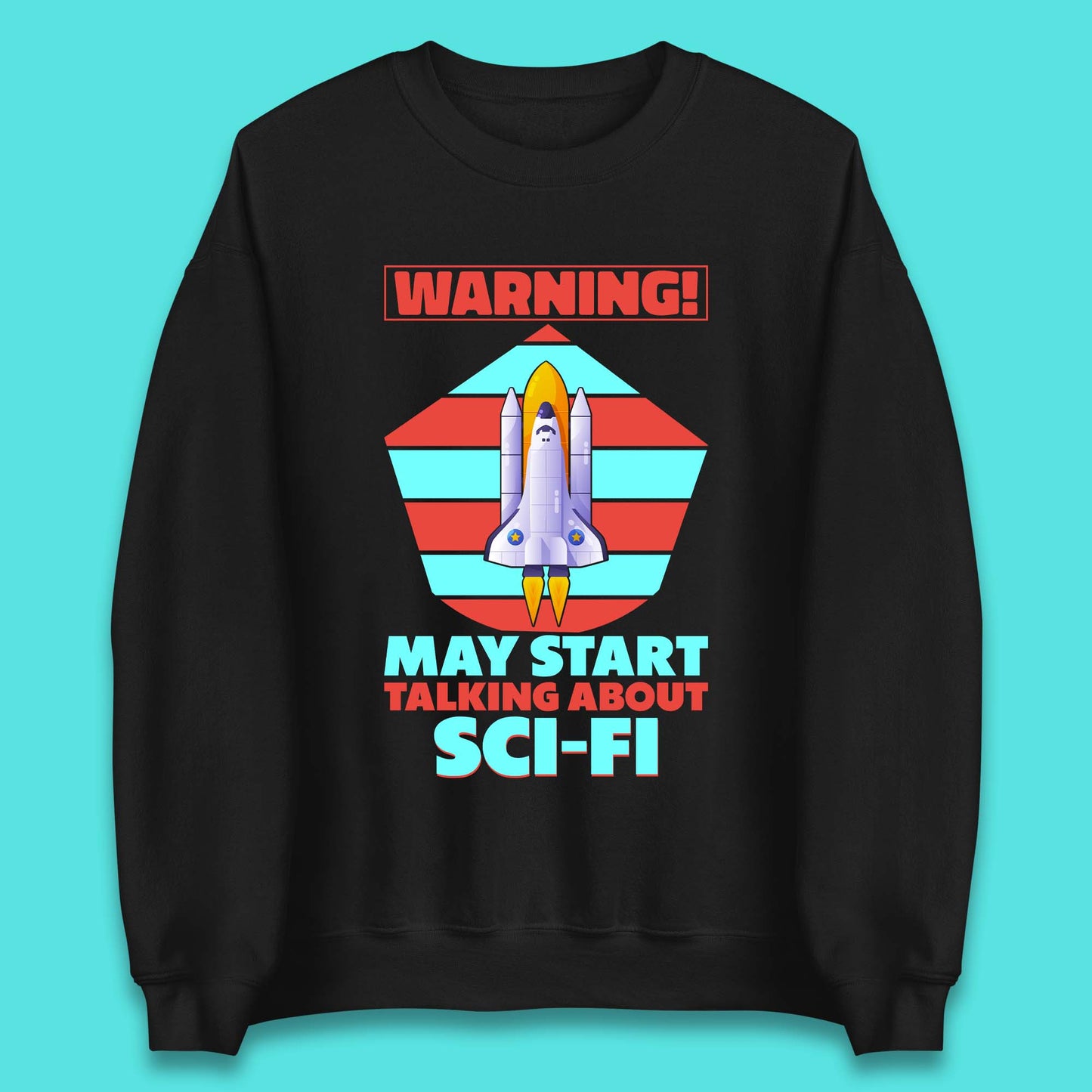 Talking About Sci-Fi Unisex Sweatshirt