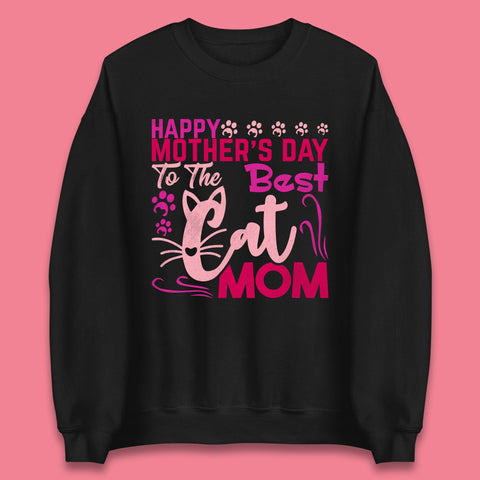 Happy Mother's Day To The Best Cat Mom Unisex Sweatshirt