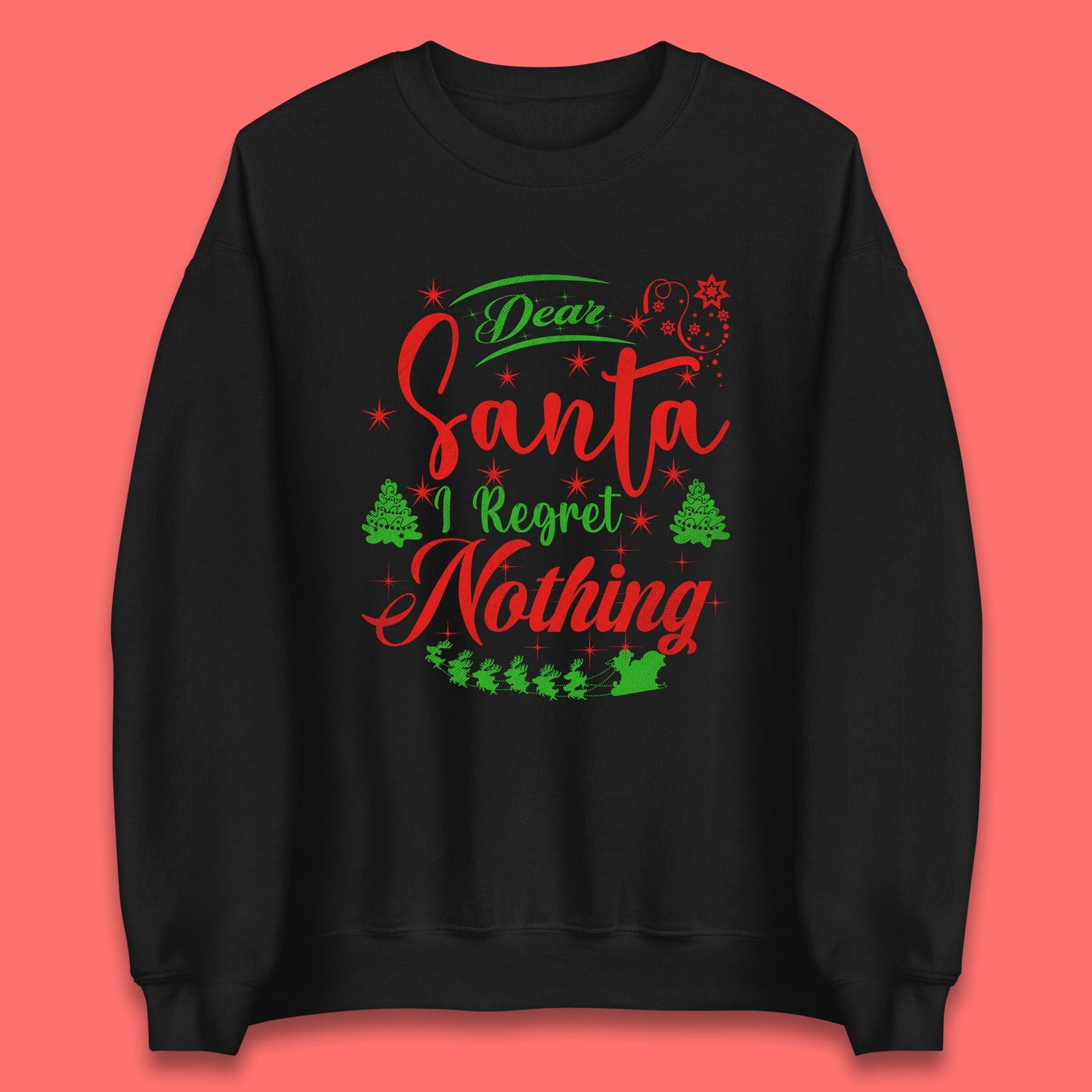 dear santa i regret nothing sweatshirt