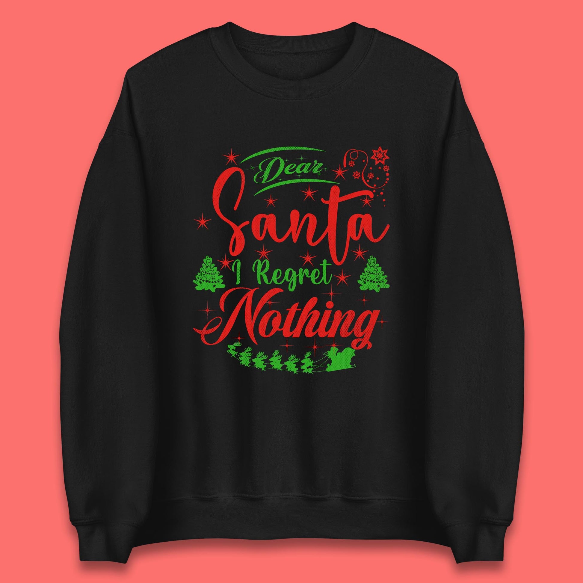 dear santa i regret nothing sweatshirt