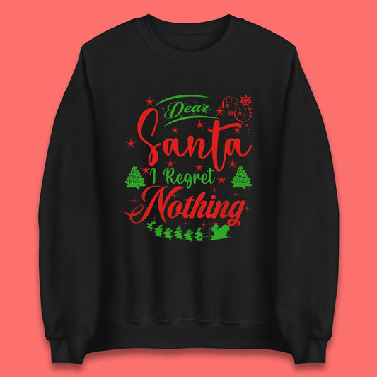 dear santa i regret nothing sweatshirt