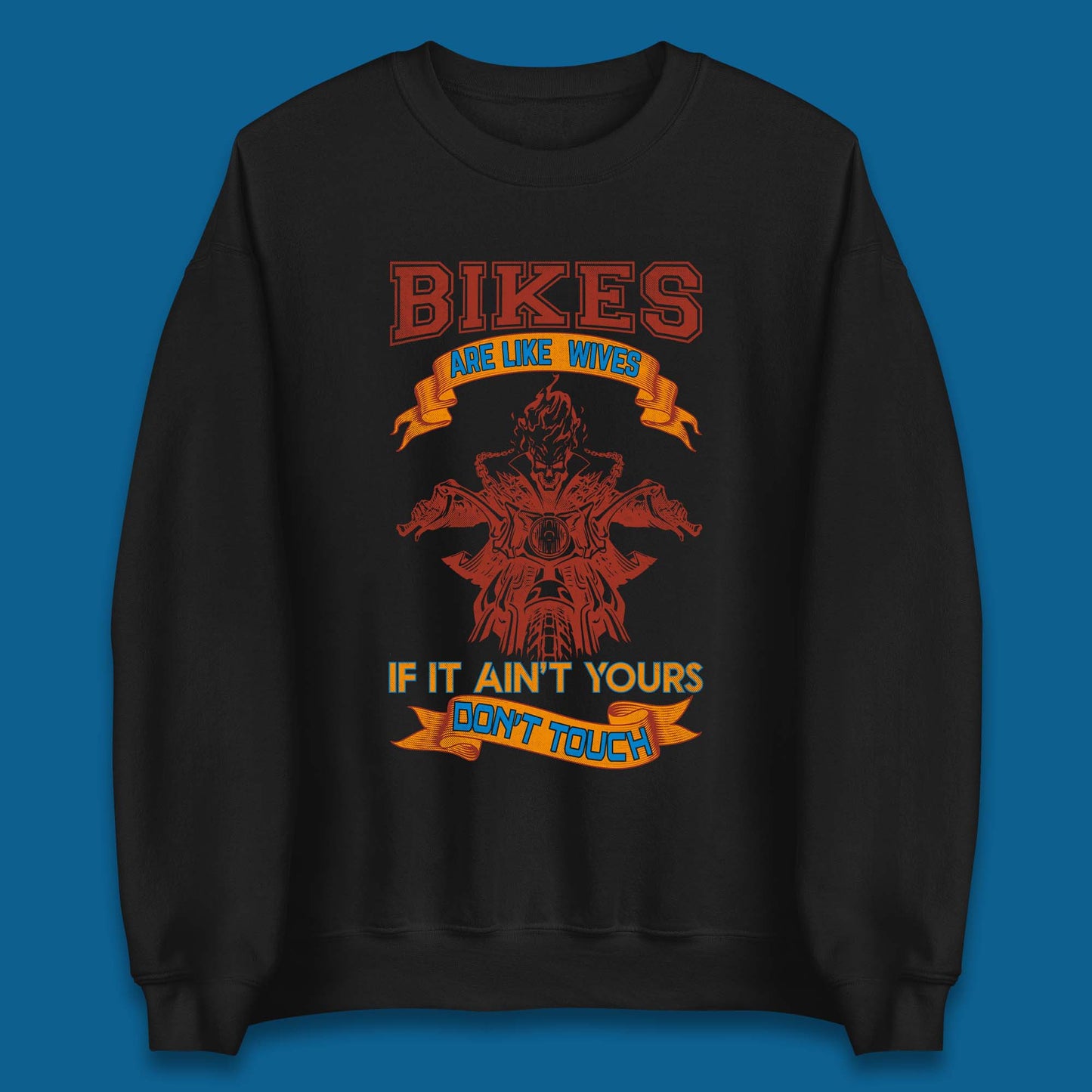 Bikes Are Like Wives Unisex Sweatshirt