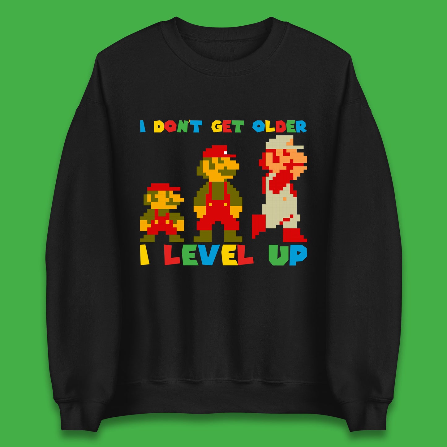I Don’t Get Older I Level Up Super Mario Growing Up Birthday Gamer Pixel Art Unisex Sweatshirt