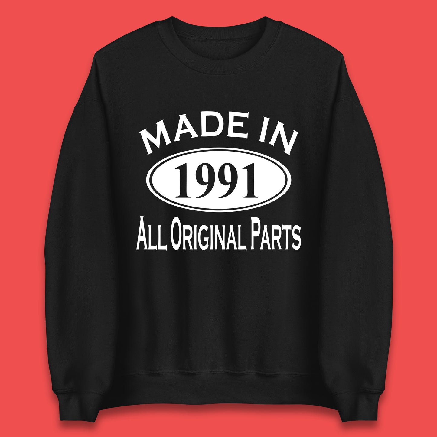 Made In 1991 All Original Parts Vintage Retro 32nd Birthday Funny 32 Years Old Birthday Gift Unisex Sweatshirt