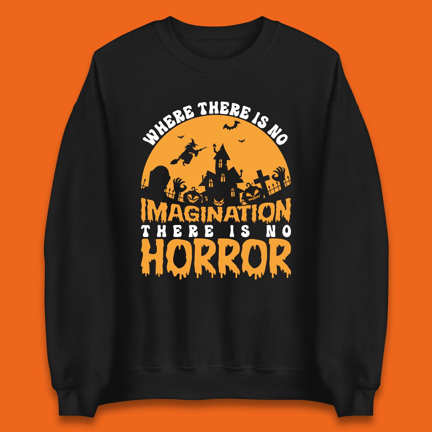 Where There Is No Imagination There Is No Horror Halloween Quote By Sir Arthur Conan Doyle Unisex Sweatshirt