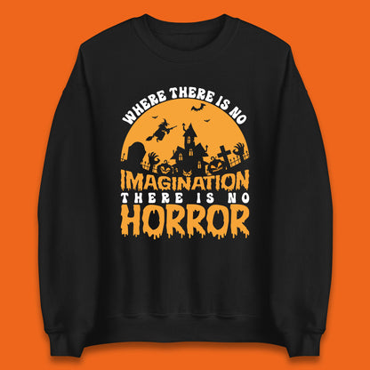 Where There Is No Imagination There Is No Horror Halloween Quote By Sir Arthur Conan Doyle Unisex Sweatshirt