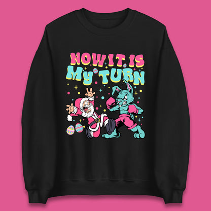 Now It's My Turn Unisex Sweatshirt