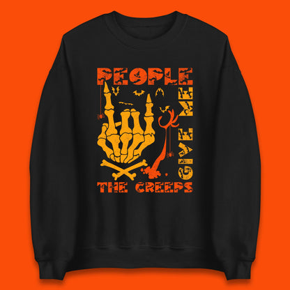 People Give Me The Creep Skeleton Hand Halloween Spooky Creepy Season Unisex Sweatshirt