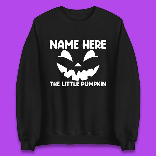 Personalised Your Name Here The Little Pumpkin Jack O Lantern Scary Spooky Face Unisex Sweatshirt