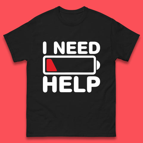 I Need Help Low Energy No Battery Always Tired Low Battery Mens Tee Top