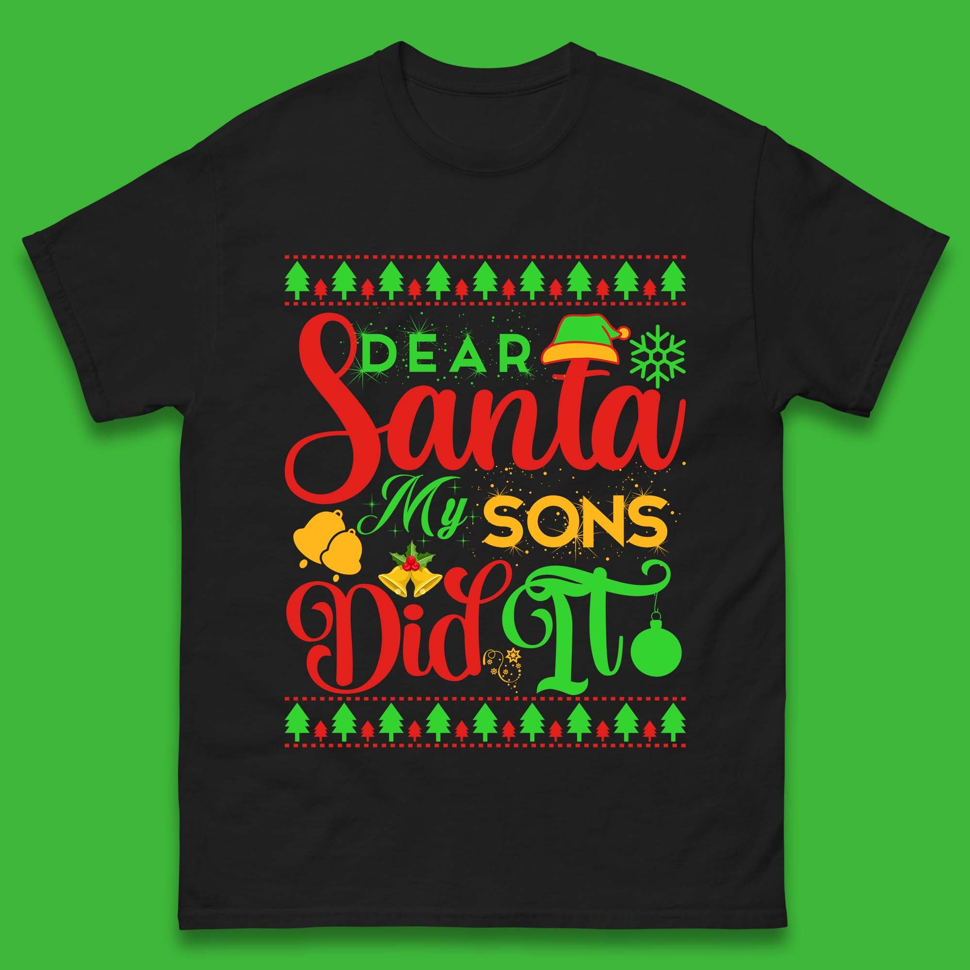 Dear Santa My Son Did It Christmas Mens T-Shirt