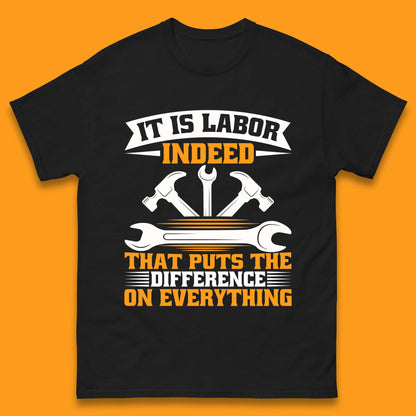 It Is Labor Indeed Mens T-Shirt