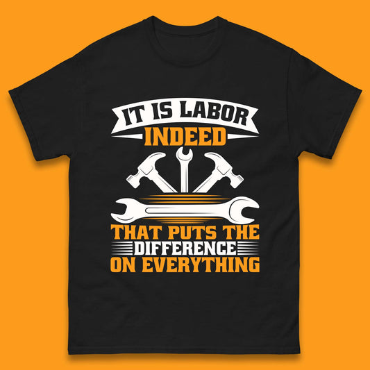 It Is Labor Indeed Mens T-Shirt