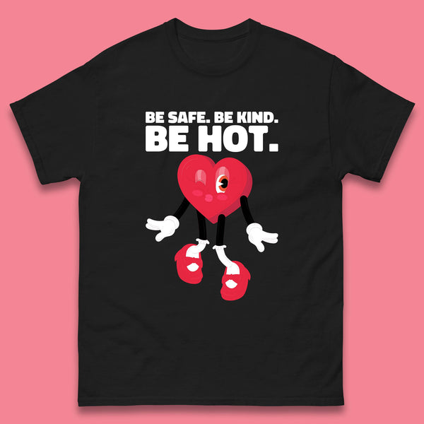 Be Safe Be Kind Be Hot Trendy Retro Cartoon Heart Eye Winking Groovy Style Mens Tee Top