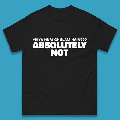 Kya Hum Ghulam Hain??? Absolutely Not Imran Khan Supporter Gift Mens Tee Top