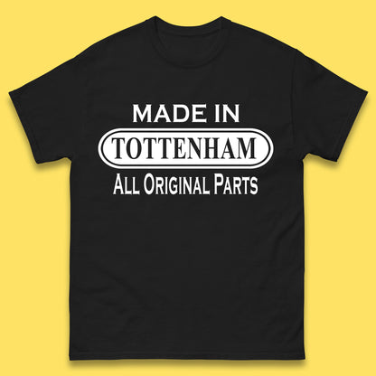 Made In Tottenham All Original Parts Vintage Retro Birthday Town In North London, England Gift Mens Tee Top