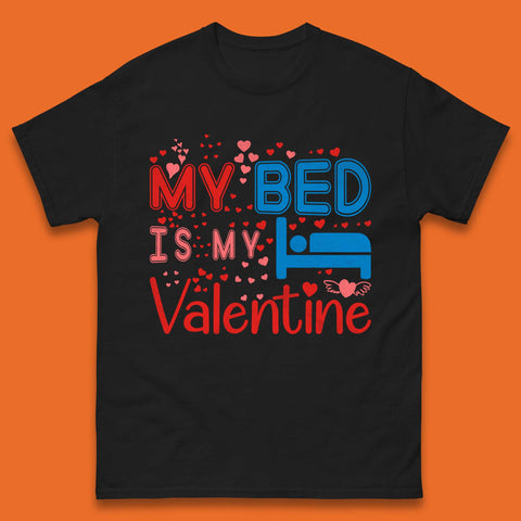 My Bed Is My Valentine Mens T-Shirt