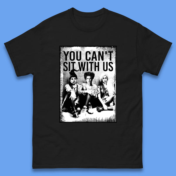 You Can't Sit With Us Halloween Sanderson Sisters From Hocus Pocus Halloween Witches Mens Tee Top