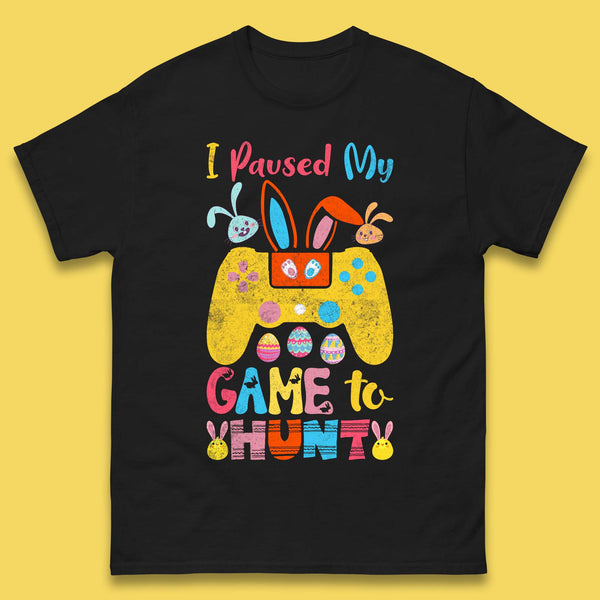 I Paused My Game To Hunt Mens T-Shirt