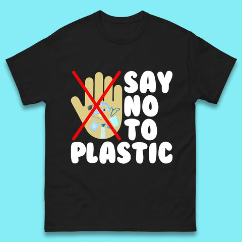Say No To Plastic Earth Day Plastic Free Life Help Ocean Pollution Recycle Environmental Mens Tee Top