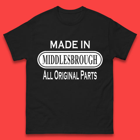 Made In Middlesbrough All Original Parts Vintage Retro Birthday Town In North Yorkshire, England Gift Mens Tee Top