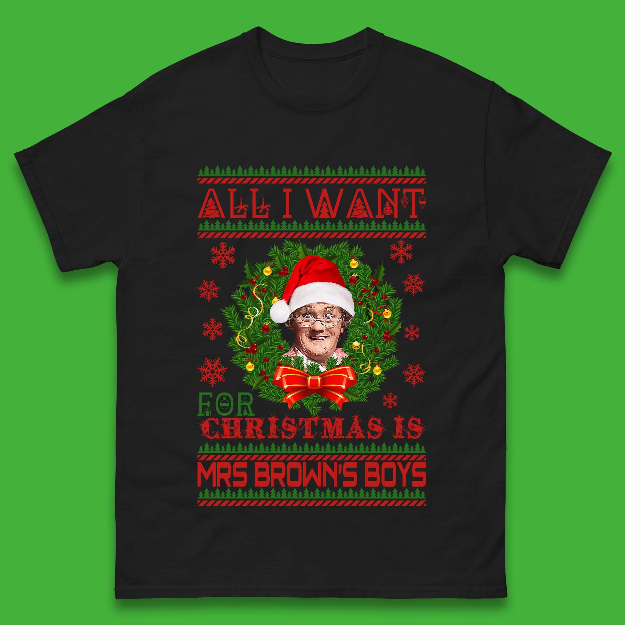 Want Mrs Brown's Boys For Christmas Mens T-Shirt