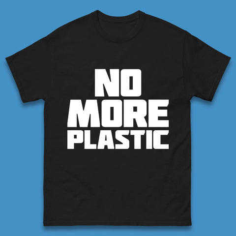 No More Plastic Earth Day Plastic Free Life Help Ocean Pollution Recycle Environmental Mens Tee Top