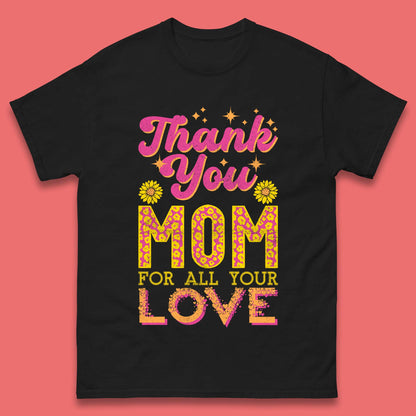 Thank You Mom Mens T-Shirt