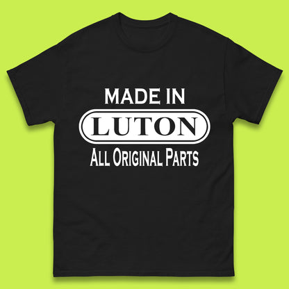Made In Luton All Original Parts Vintage Retro Birthday Town In Bedfordshire, England Gift Mens Tee Top