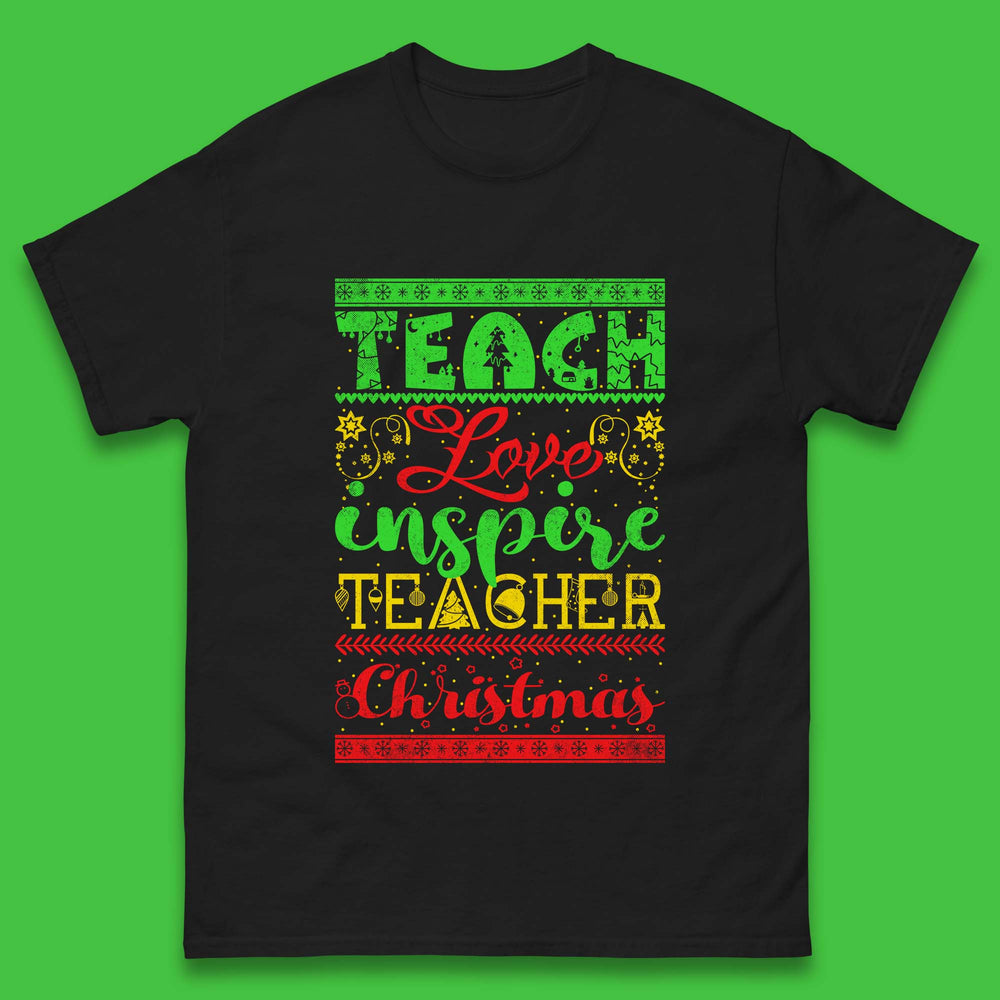 Teach Love Inspire Teacher Christmas Teacher Appreciation Xmas Mens Tee Top
