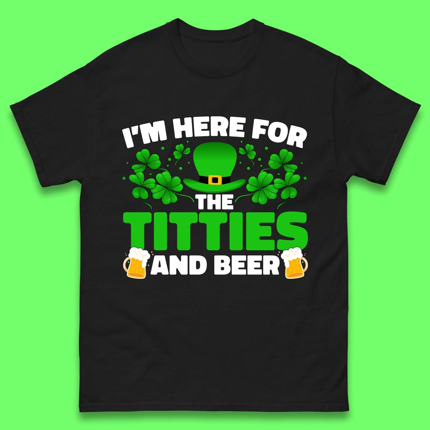 I'm Here For The Titties And Beer Mens T-Shirt