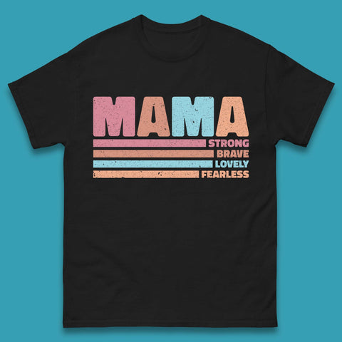 Mama Strong Brave Lovely Fearless Mens T-Shirt