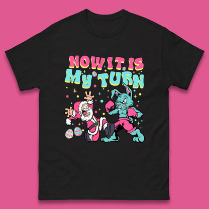 Now It's My Turn Mens T-Shirt