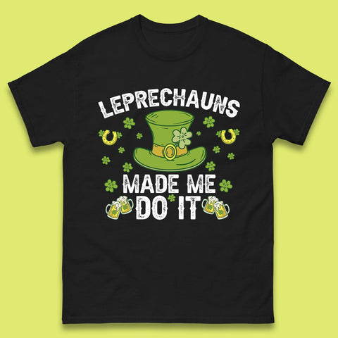 Leprechauns Made me do it Mens T-Shirt