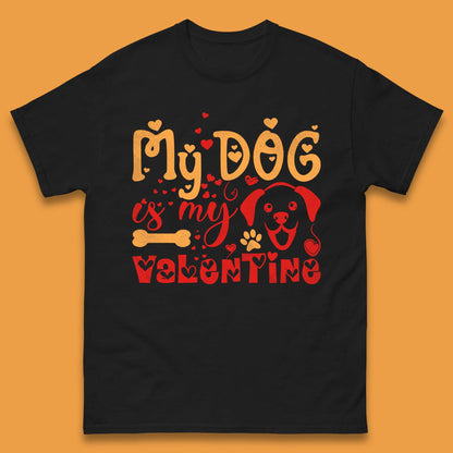 My Dog Is My Valentine Mens T-Shirt