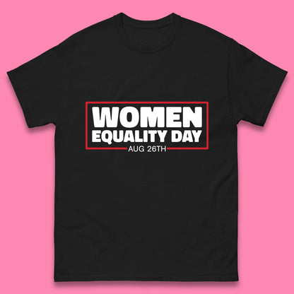 Women Equality Day Aug 26th Women Rights Empowerment Girls Power Female Support Mens Tee Top