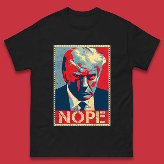Donald Trump Nope Mugshot Funny Political Obama Hope Anti Trump Mens Tee Top
