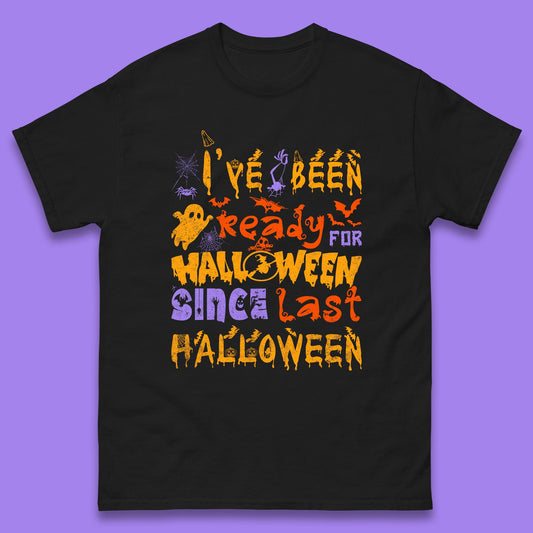 I've Been Ready For Halloween Since Last Halloween Pumpkin Spice Spooky Vibes Mens Tee Top