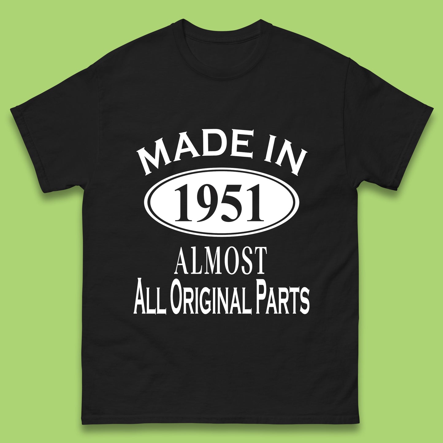 Made In 1951 Almost All Original Parts Vintage Retro 72nd Birthday Funny 72 Years Old Birthday Gift Mens Tee Top