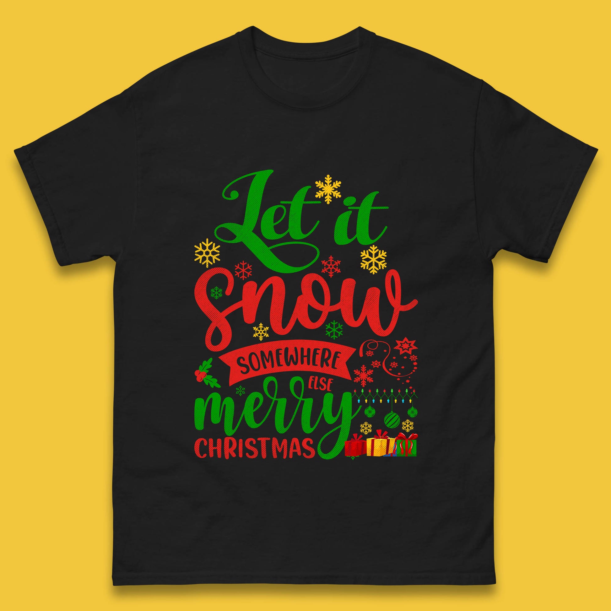 let it snow somewhere else christmas t shirt