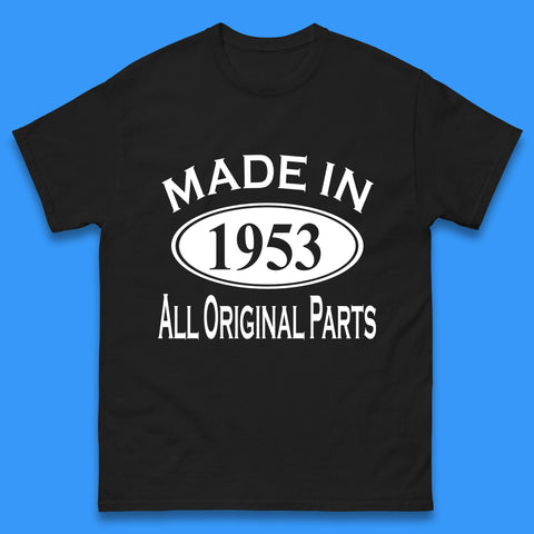 Made In 1953 All Original Parts Vintage Retro 70th Birthday Funny 70 Years Old Birthday Gift Mens Tee Top