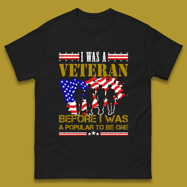 I Was A Veteran Before I Was A Popular To Be One Lest We Forget British Armed Forces Remembrance Day Mens Tee Top