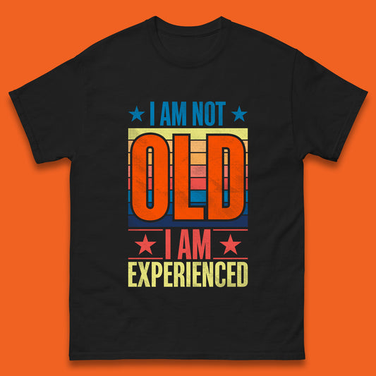 I'm Not Old Man I'm Experienced Funny Saying Retired Old Man Retirement Funny Quote Mens Tee Top