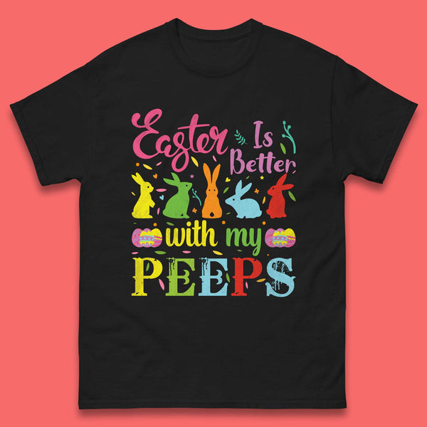 Easter Is Better With My Peeps Mens T-Shirt